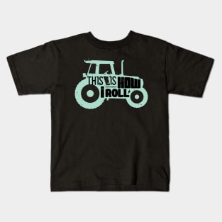 This Is How I Roll Tractor Funny Farmer Kids T-Shirt